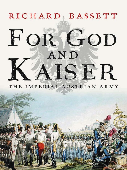 Title details for For God and Kaiser by Richard Bassett - Wait list